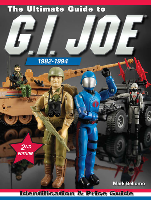 The Ultimate Guide to G.I. Joe 1982–1994, Mark Bellomo