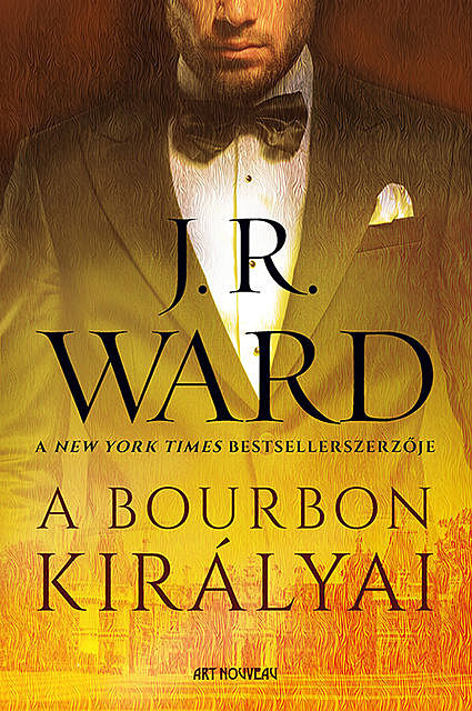 A bourbon királyai, J.R.Ward