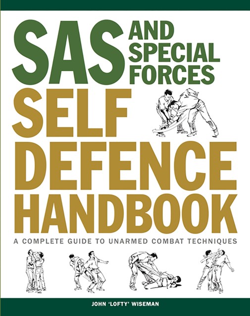 The SAS Self-Defence Manual, John 'Lofty' Wiseman