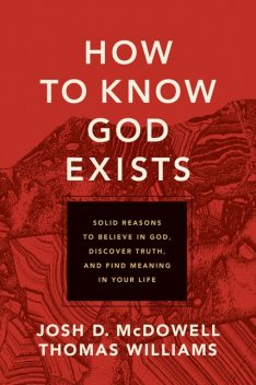 How to Know God Exists, Thomas Williams, Josh McDowell
