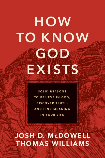 How to Know God Exists, Thomas Williams, Josh McDowell