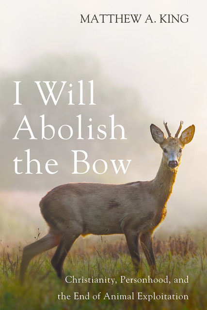 I Will Abolish the Bow, Matthew King