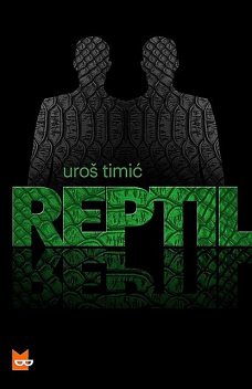 Reptil, Uroš Timić