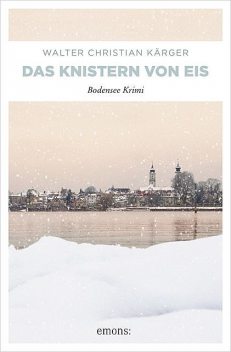 Das Knistern von Eis, Walter Christian Kärger