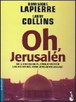 Oh, Jerusalén, Collins Lapierre, Larry Dominique