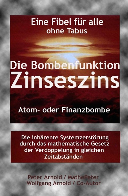 Die Bombenfunktion Zinseszins, Peter Arnold, Wolfgang Arnold