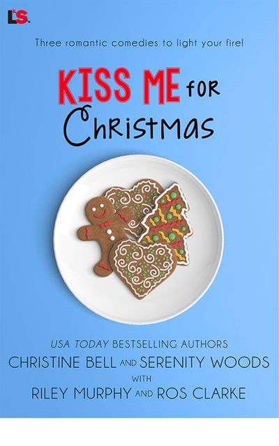 Kiss Me for Christmas, Christine Bell, Faye Robertson, Riley Murphy, Ros Clarke