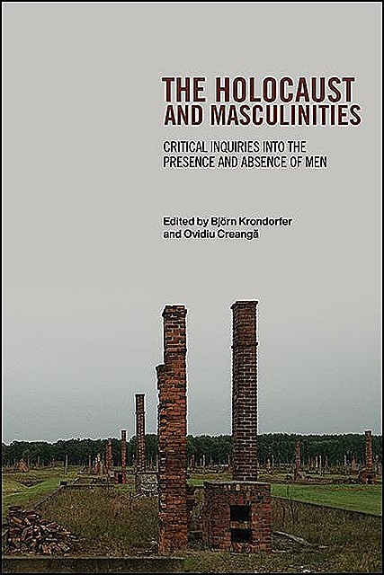 Holocaust and Masculinities, The, Björn Krondorfer, Ovidiu Creangă