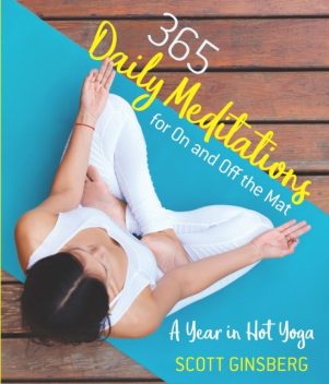 365 Daily Meditations for On and Off the Mat, Scott Ginsberg