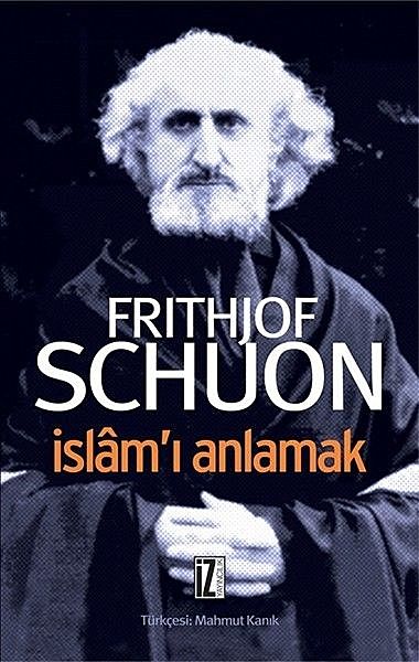 İslam’ı Anlamak, Frithjof Schuon