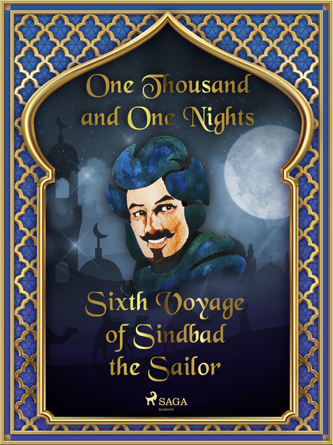 Sixth Voyage of Sindbad the Sailor, One Nights, One Thousand