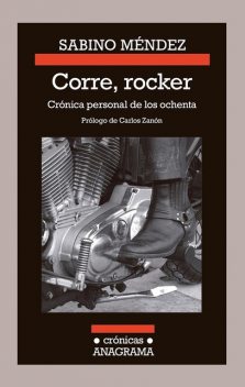 Corre, rocker: crónica personal de los ochenta, Sabino Méndez