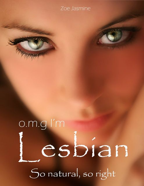 O.m.g. I’m Lesbian, Zoe Jasmine