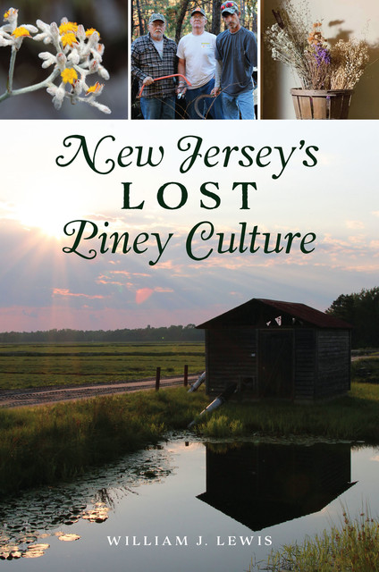 New Jersey's Lost Piney Culture, William Lewis