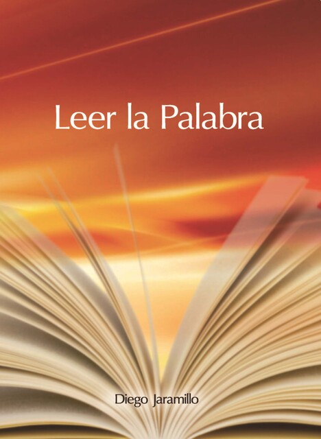 Leer la Palabra, Diego Jaramillo Cuartas