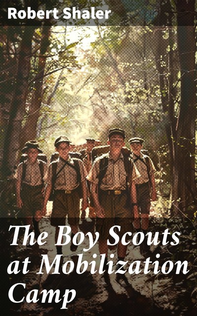 The Boy Scouts at Mobilization Camp, Robert Shaler