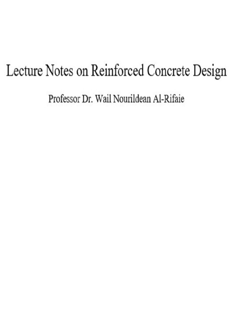 Lecture Notes on Reinforced Concrete Design, Wail Nourildean Al-Rifaie
