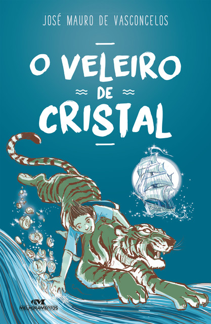 O Veleiro de Cristal, Jose Mauro De Vasconcelos