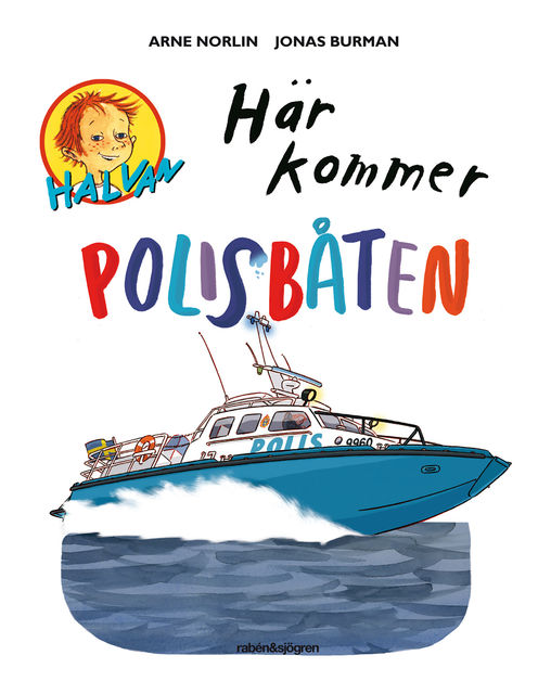 Halvan – Här kommer polisbåten, Arne Norlin