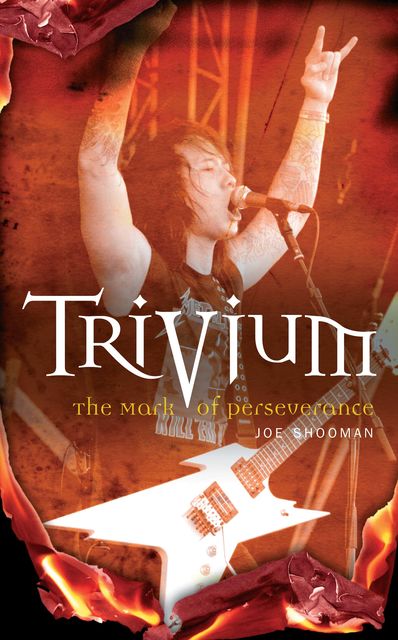 Trivium – The Mark of Perseverance, Joe Shooman