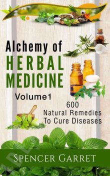 Alchemy of Herbal Medicine, Spencer Garret