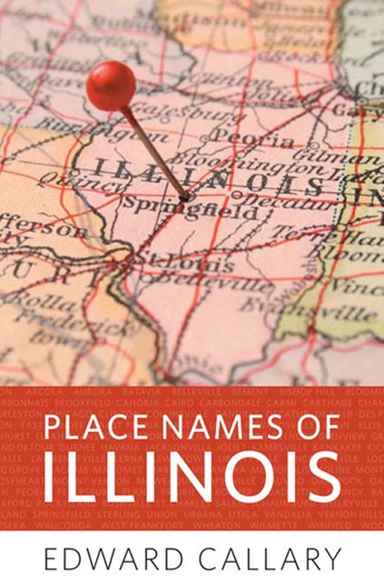 Place Names of Illinois, Edward Callary