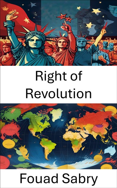 Right of Revolution, Fouad Sabry