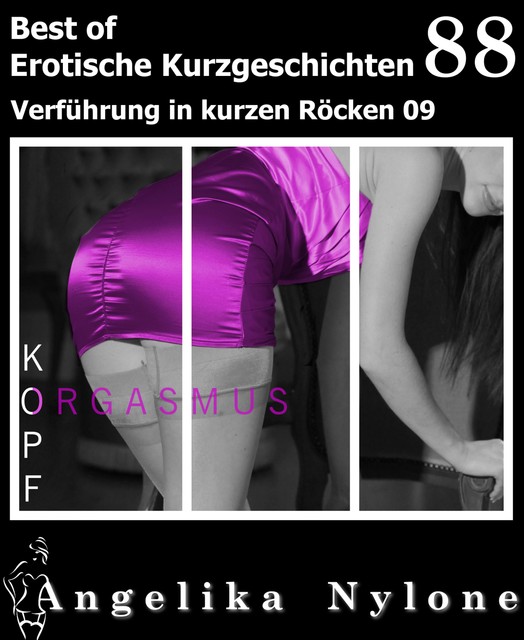 Erotische Kurzgeschichten – Best of 88, Angelika Nylone