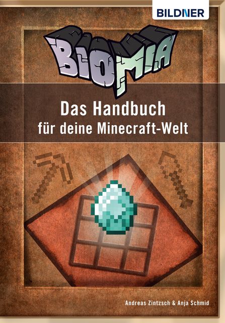 BIOMIA – Das Handbuch für deine Minecraft Welt, Andreas Zintzsch