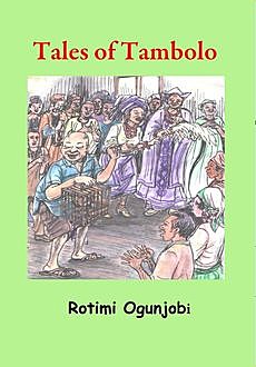 Tales of Tambolo, Rotimi Ogunjobi