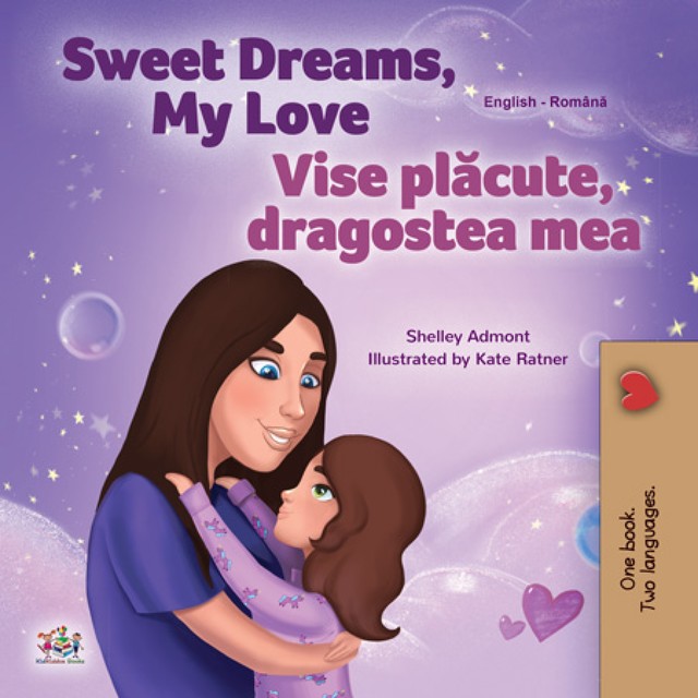 Sweet Dreams, My Love Vise plăcute, dragostea mea, KidKiddos Books, Shelley Admont
