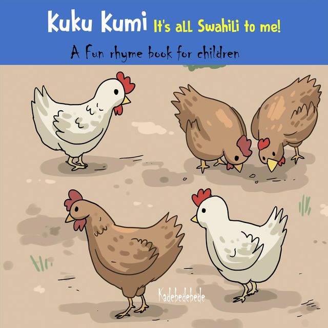 Kuku Kumi – It's all Swahili to me, Kadebe debe
