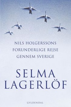 Nils Holgerssons forunderlige rejse gennem Sverige, Selma Lagerlöf
