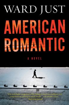 American Romantic, Ward Just