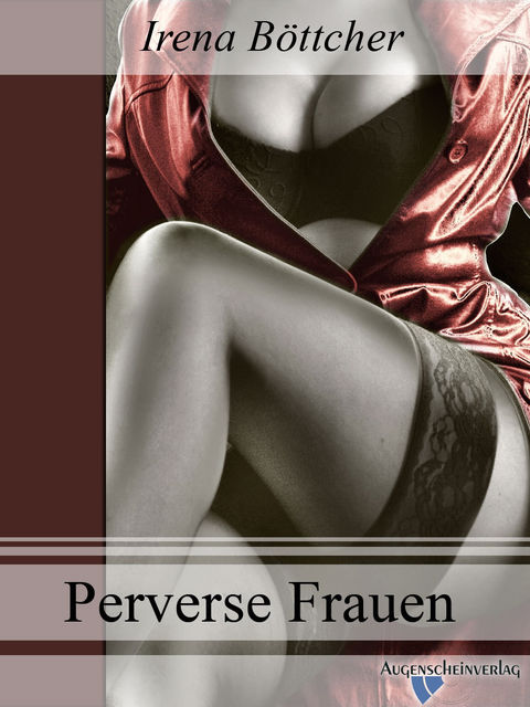 Perverse Frauen, Irena Böttcher