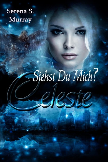 Celeste – Siehst du mich, Serena S. Murray