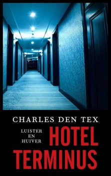 Hotel Terminus, Charles den Tex