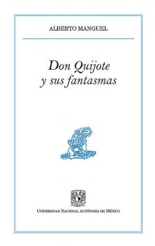 Don Quijote y sus fantasmas, Alberto Manguel