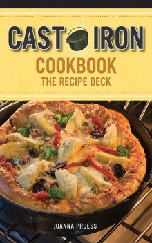 Cast Iron Cookbook: The Recipe Deck, Joanna Pruess