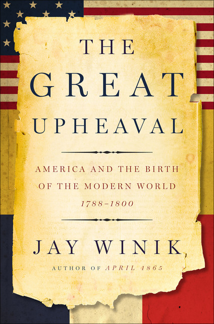 The Great Upheaval, Jay Winik