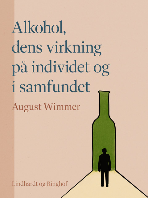 Alkohol, dens virkning på individet og i samfundet, August Wimmer