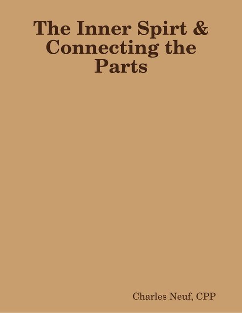 The Inner Spirt & Connecting the Parts, Charles Neuf CPP