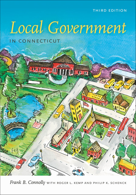 Local Government in Connecticut, Third Edition, Frank Connolly