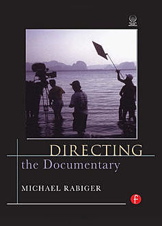 Режиссура документального кино и «Постпродакшн», Майкл Рабигер
