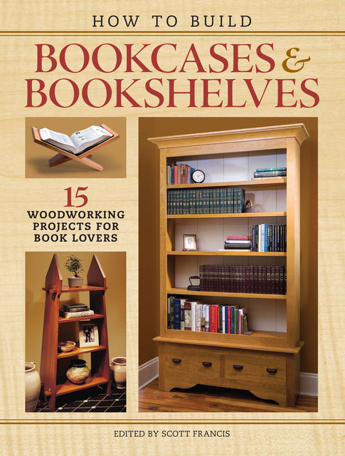 How to Build Bookcases & Bookshelves, Scott Francis