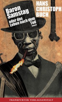 Baron Samstag oder das Leben nach dem Tod, Hans Christoph Buch