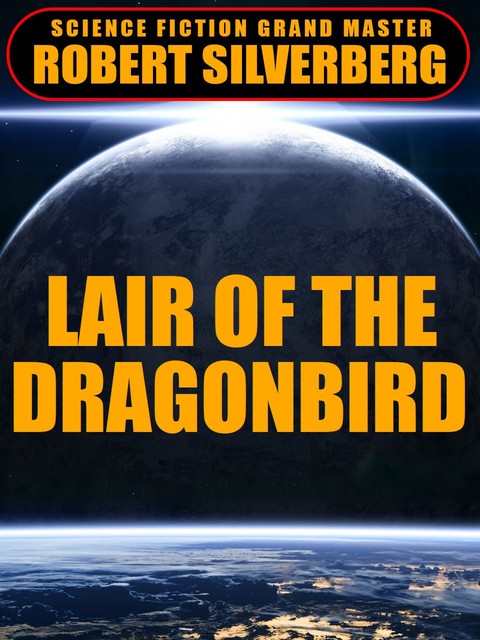 Lair of the Dragonbird, Robert Silverberg
