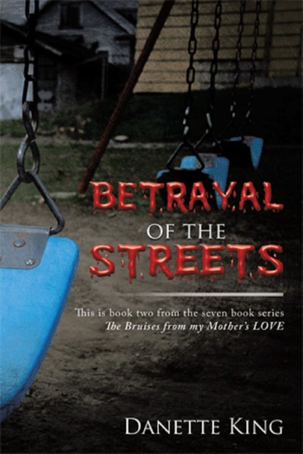 Betrayal of the Streets, Danette King