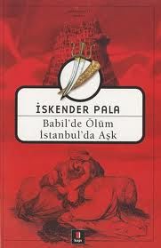 Babil'de ölüm İstanbul'da Aşk, İskender Pala