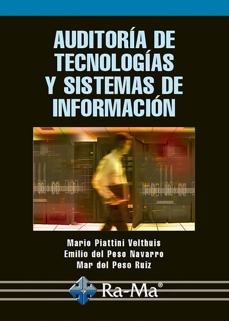 Auditoría de Tecnologías y Sistemas de Información, Mario G. Piattini Velthuis